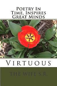 Poetry In Time, Inspires Great Minds: Virtuous 1