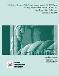 bokomslag Marine Accident Report: Collision Between U.S. Coast Guard Vessel CG 33118 and Sea Ray Recreational Vessel CF 2607 PZ San Diego Bay, Californi