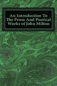 bokomslag An Introduction To The Prose And Poetical Works of John Milton