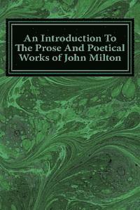 bokomslag An Introduction To The Prose And Poetical Works of John Milton