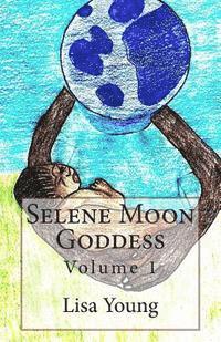 bokomslag Selene Moon Goddess: Volume 1