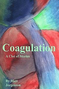 bokomslag Coagulation: A Clot of Stories