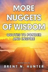 bokomslag More Nuggets of Wisdom: Quotes to Ponder and Inspire