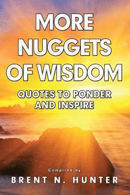 bokomslag More Nuggets of Wisdom: Quotes to Ponder and Inspire