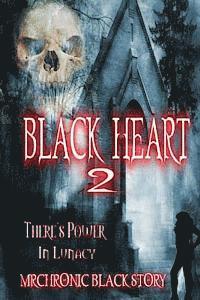 bokomslag Black Heart 2: There's Power In Lunacy