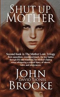 bokomslag Shut Up Mother: Second Book in the Mother Lode Trilogy