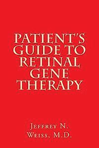 Patient's Guide to Retinal Gene Therapy 1