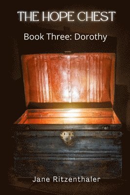 Jane Ritzenthaler - The Hope Chest: Book Three-Dorothy, Häftad