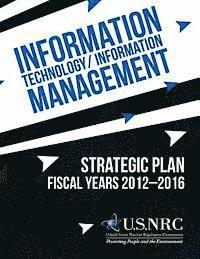 bokomslag Information Technology/Information Management: Strategic Plan Fiscal Years 2012-2016