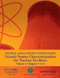 U. S. Nuclear Regulatory Commission - Central and Eastern United States Seismic Source Characterization for Nuclear Facilities Volume 1: Chapters 1 to 4, Häftad. Tillgänglighet: Lägg i varukorg