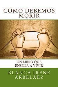 bokomslag Como debemos morir: Un libro que enseña a vivir