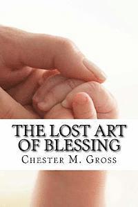 bokomslag The Lost Art of Blessing: Blessing your family