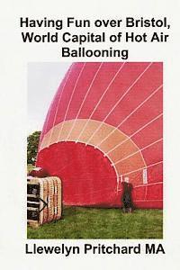 bokomslag Having Fun over Bristol, World Capital of Hot Air Ballooning: Hvor mange av disse turist attraksjoner kan du identifisere ?