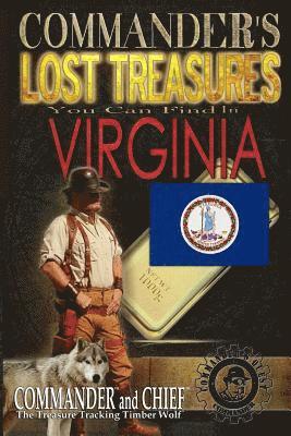 bokomslag Commander's Lost Treasures You Can Find In Virginia: Follow the Clues and Find Your Fortunes!