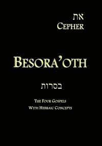 bokomslag Eth Cepher - Besora'oth: The Four Gospels With Hebraic Concepts