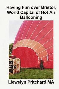 Having Fun over Bristol, World Capital of Hot Air Ballooning: Hur manga av dessa turist attraktioner kan du identifiera ? 1