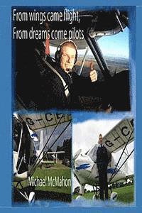 Michael McMahon - From wings came flight. From dreams come pilots, Häftad