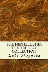 bokomslag The Nephele Ship: The Trilogy Collection