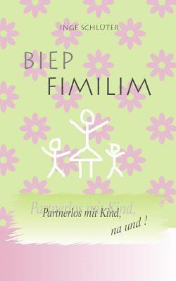 bokomslag BIEP FIMILIM - Partnerlos mit Kind, na und!