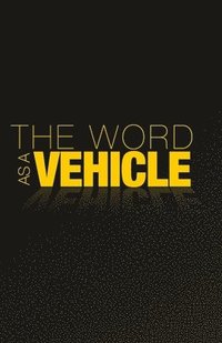 bokomslag The Word As a Vehicle