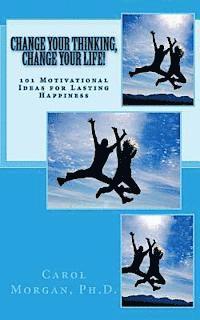 bokomslag Change Your Thinking, Change Your Life!: 101 Motivational Ideas for Lasting Happiness