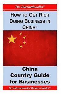 bokomslag How to Get Rich Doing Business in China: Key Country Guide for Businesses