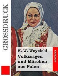 K. W. Woycicki - Volkssagen und Märchen aus Polen (Großdruck), Häftad