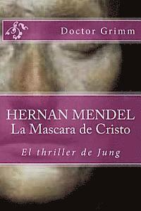 bokomslag HERNAN MENDEL La Mascara de Cristo: El thriller de Jung