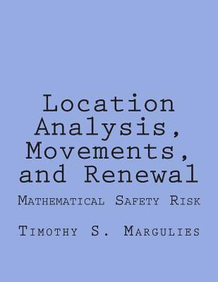 bokomslag Location Analysis, Movements, and Renewal: Mathematical Safety-Risk and Dynamics