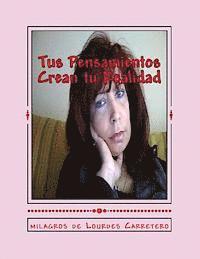Milagros De Lourdes Carretero, Pilar Gomez - Tus Pensamientos Crean tu Realidad: La Ley de La Atraccion, Häftad