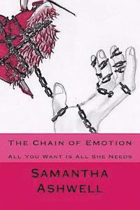 bokomslag The Chain of Emotion: All You Want is All She Needs