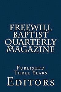 bokomslag Freewill Baptist Quarterly Magazine: Published Three Years