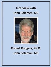 John Coleman Nd, Robert Rodgers Phd - Interview with John Coleman, ND: Recommendations on Therapies that Reverse Parkinsons Symptoms, Häftad