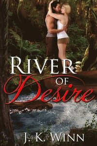 bokomslag River of Desire: A Romantic Action Adventure