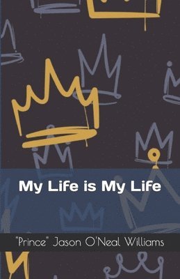 Jason O'Neal Williams - My Life is My Life, Häftad