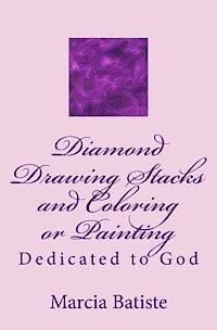 bokomslag Diamond Drawing Stacks and Coloring or Painting: Dedicated to God