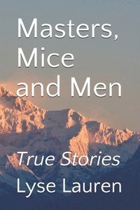 bokomslag Masters, Mice and Men