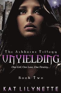 bokomslag Unyielding (The Ashborne Trilogy: Book 2)