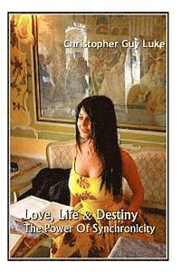bokomslag Love, Life & Destiny: The Power Of Synchronicity