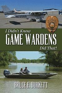 bokomslag I Didn't Know Game Wardens Did That!