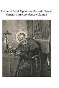 bokomslag Letters of Saint Alphonsus Maria de Ligouri: General Correspondence Volume 1