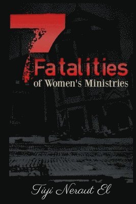 bokomslag 7 Fatalities of Women's Ministries