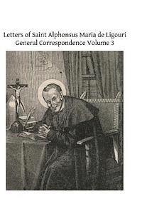bokomslag Letters of Saint Alphonsus Maria de Ligouri: General Correspondence Volume 3