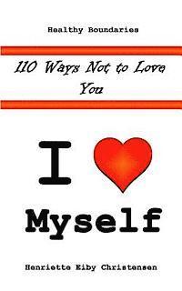 bokomslag 110 Ways Not to Love You: I Love Myself