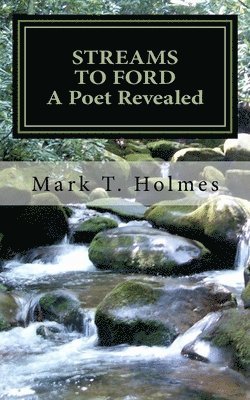 Streams to Ford: A Poet Revealed 1