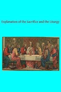 bokomslag Explanation of the Sacrifice and the Liturgy