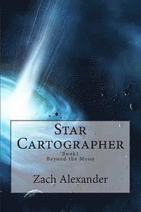 Zach Alexander - Star Cartographer: Beyond the Moon, Häftad