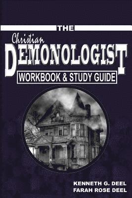The Christian Demonologist Handbook - Workbook & Study Guide 1