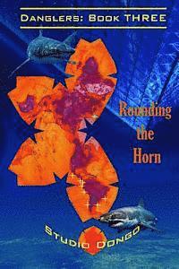 Rounding the Horn: Danglers: Book Three 1