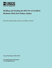 bokomslag Drilling and Testing the DOI041A Coalbed Methane Well, Fort Yukon, Alaska